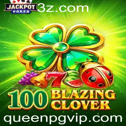 Descubra o Mundo de 100BlazingClover: Um Jogo de Estratégia Envolvente